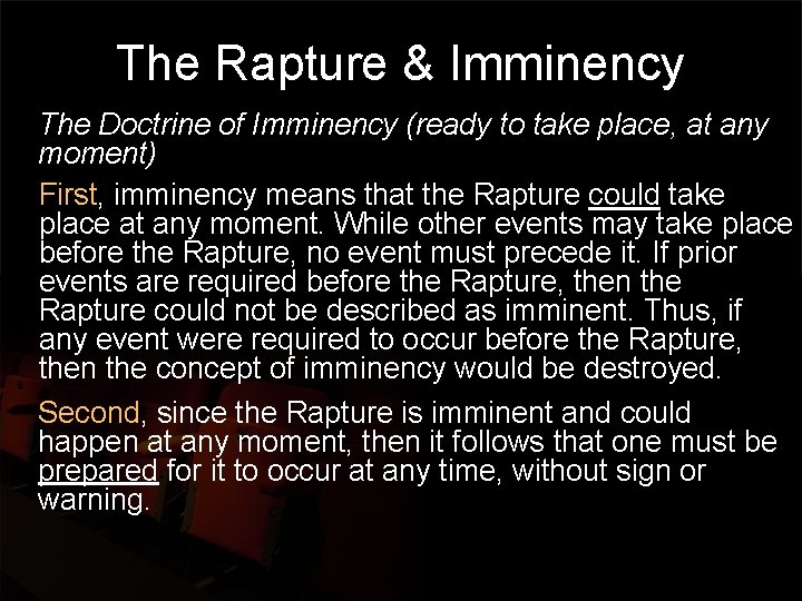 The Rapture & Imminency The Doctrine of Imminency (ready to take place, at any