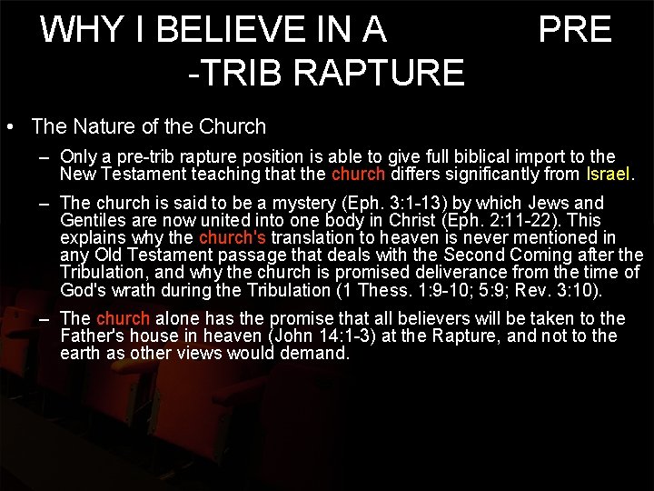 WHY I BELIEVE IN A PRE -TRIB RAPTURE • The Nature of the Church