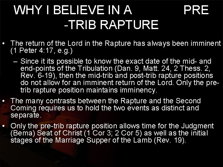 WHY I BELIEVE IN A PRE -TRIB RAPTURE • The return of the Lord