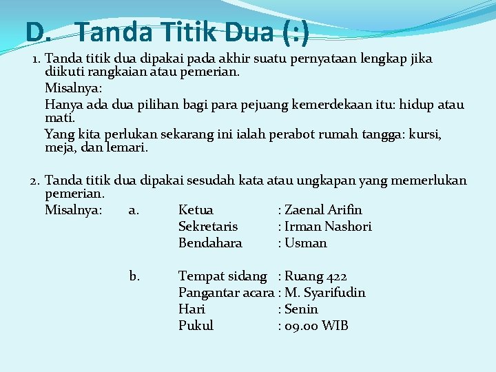 D. Tanda Titik Dua (: ) 1. Tanda titik dua dipakai pada akhir suatu