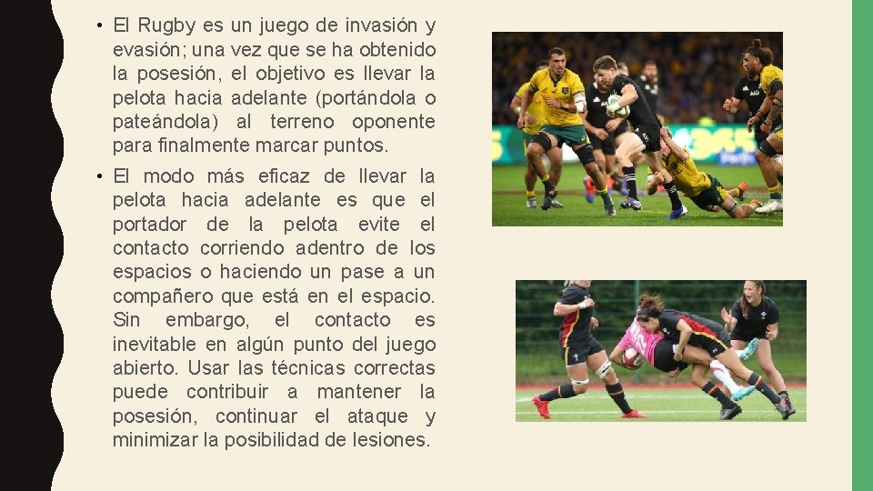  • El Rugby es un juego de invasión y evasión; una vez que