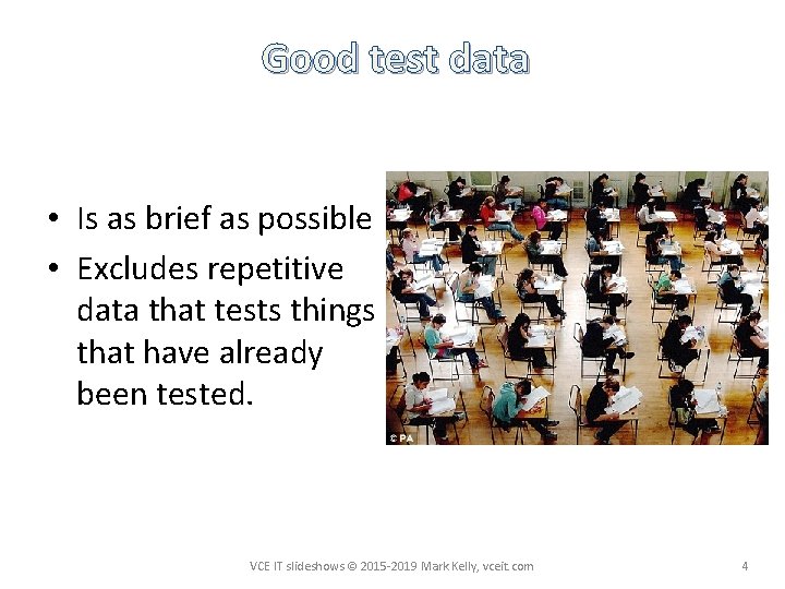 Good test data • Is as brief as possible • Excludes repetitive data that