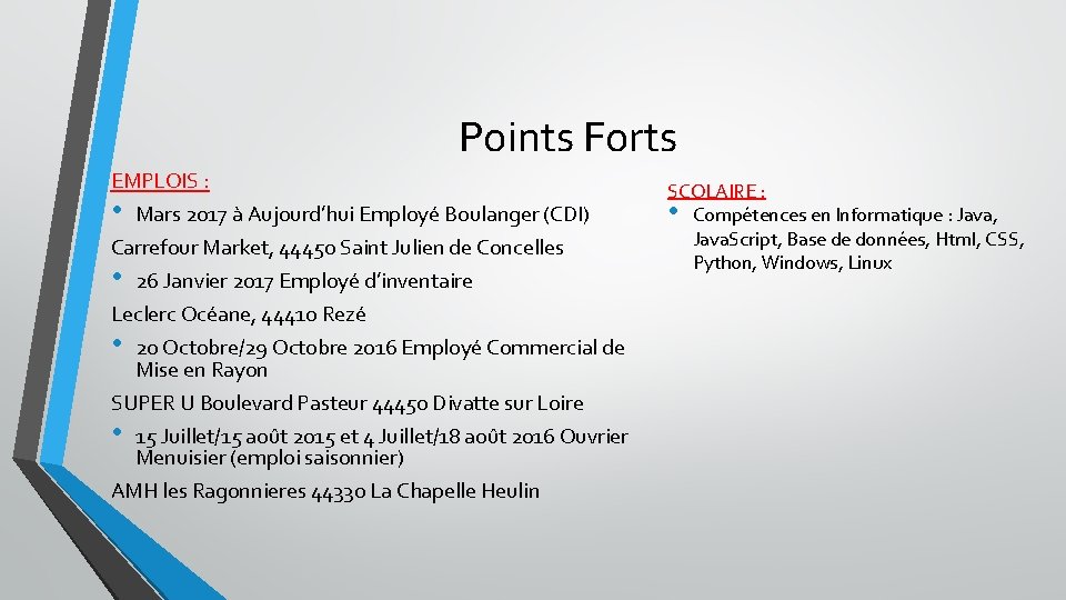 Points Forts EMPLOIS : • Mars 2017 à Aujourd’hui Employé Boulanger (CDI) Carrefour Market,