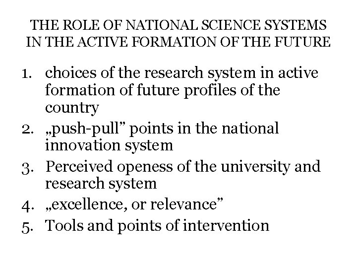 THE ROLE OF NATIONAL SCIENCE SYSTEMS IN THE ACTIVE FORMATION OF THE FUTURE 1.