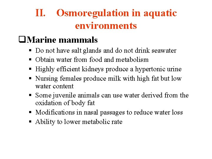 II. Osmoregulation in aquatic environments q. Marine mammals § § Do not have salt