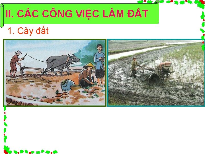 II. CÁC CÔNG VIỆC LÀM ĐẤT 1. Cày đất 