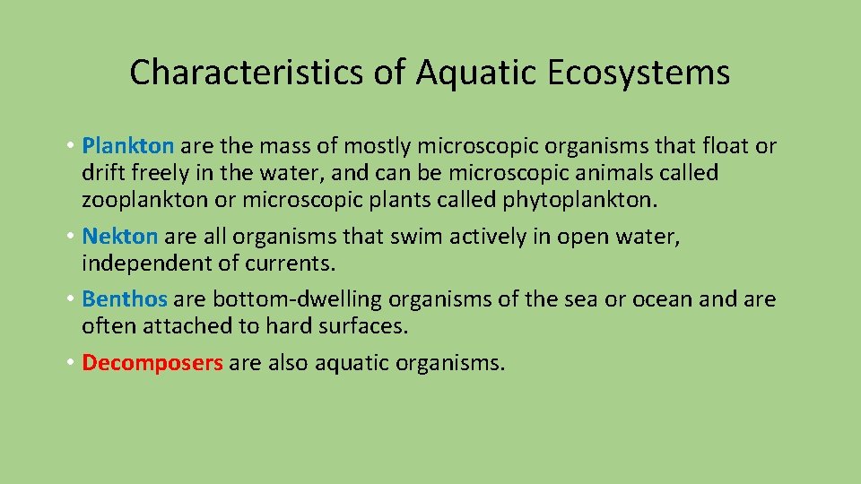 Characteristics of Aquatic Ecosystems • Plankton are the mass of mostly microscopic organisms that Characteristics of Aquatic Ecosystems • Plankton are the mass of mostly microscopic organisms that