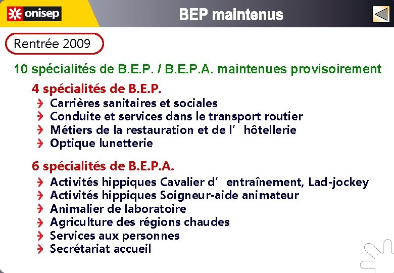 Rentrée 2009 10 spécialités de B. E. P. / B. E. P. A. maintenues