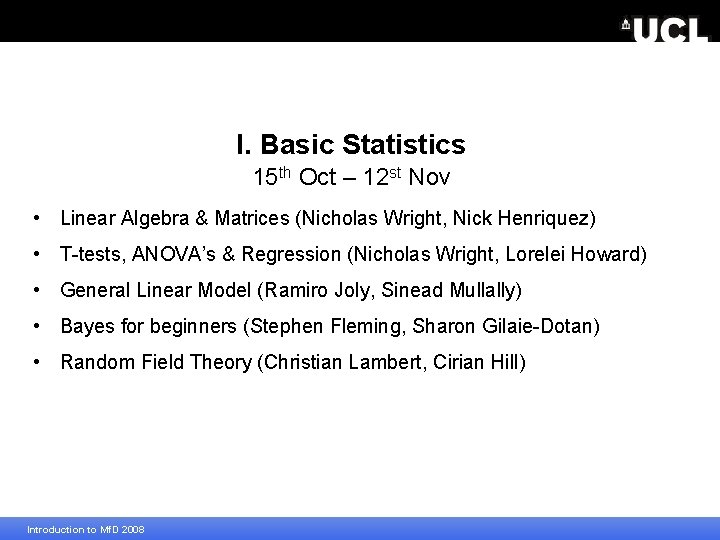 I. Basic Statistics 15 th Oct – 12 st Nov • Linear Algebra &