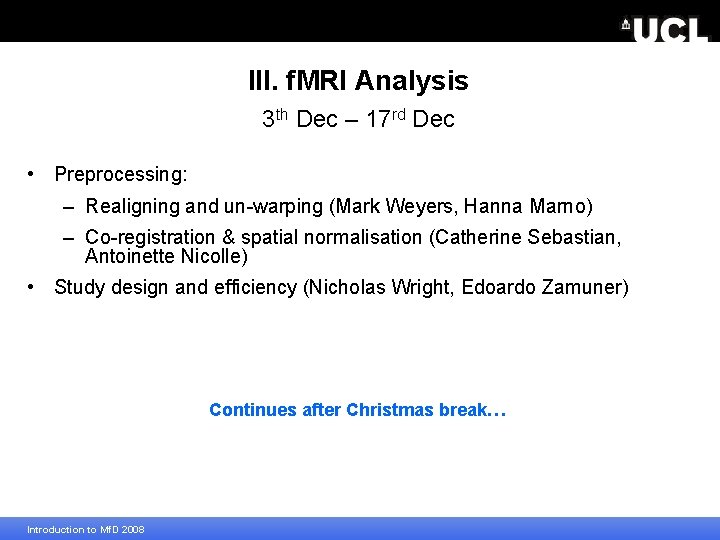 III. f. MRI Analysis 3 th Dec – 17 rd Dec • Preprocessing: –