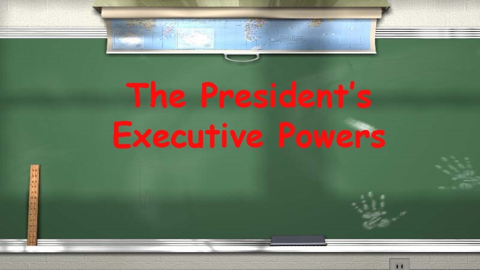 The President’s Executive Powers 