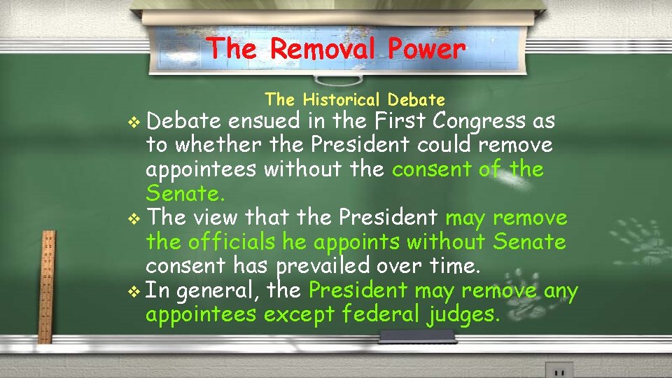 The Removal Power v Debate The Historical Debate ensued in the First Congress as