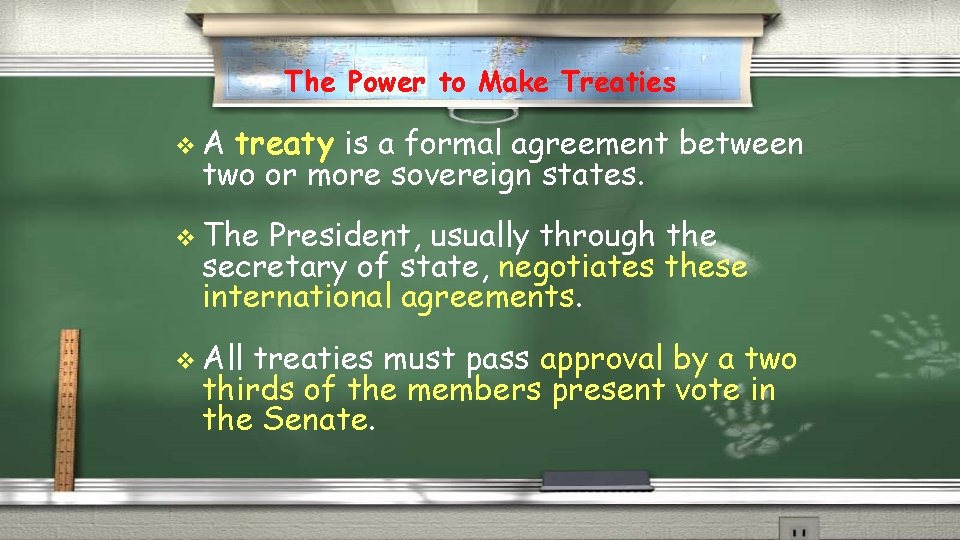 The Power to Make Treaties v. A treaty is a formal agreement between two