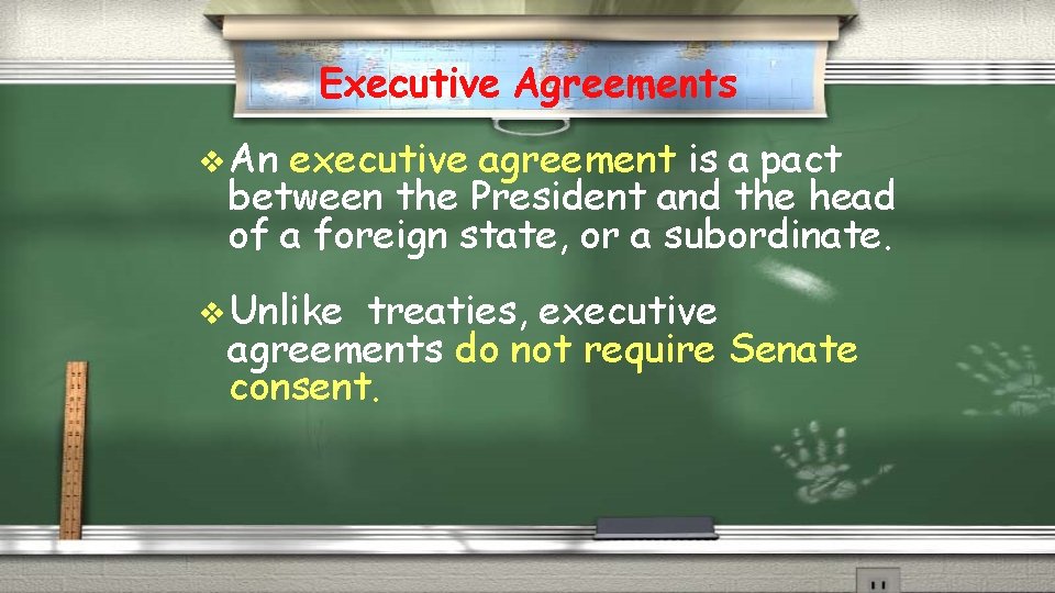 Executive Agreements v An executive agreement is a pact between the President and the