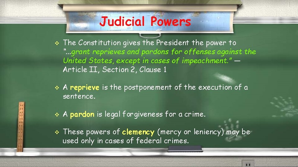 Judicial Powers v v The Constitution gives the President the power to “. .