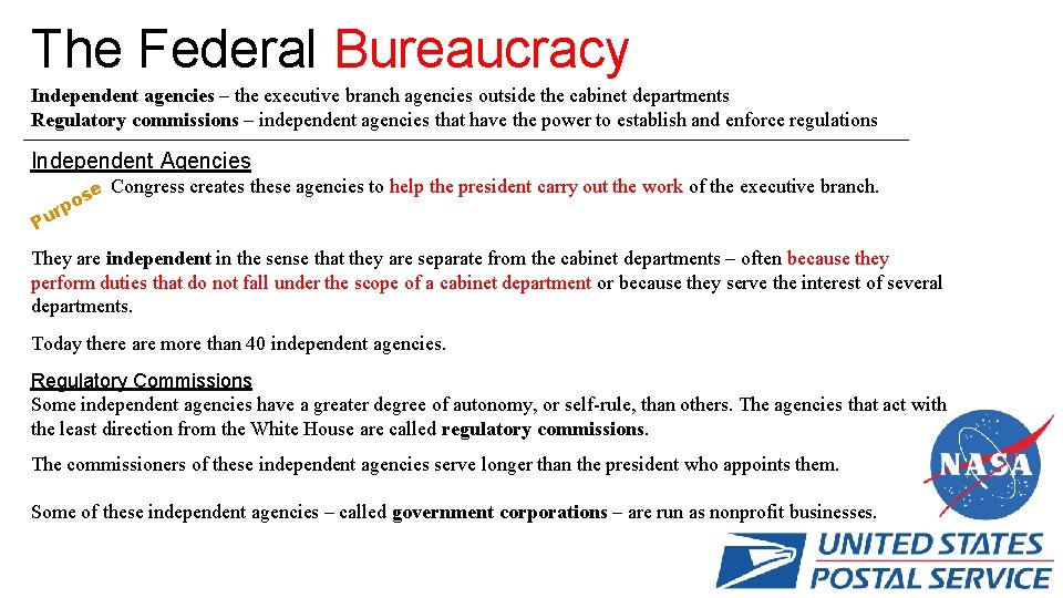 The Federal Bureaucracy Independent agencies – the executive branch agencies outside the cabinet departments