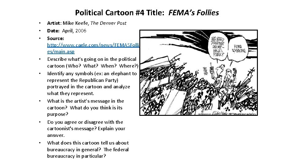 Political Cartoon #4 Title: FEMA’s Follies • • Artist: Mike Keefe, The Denver Post