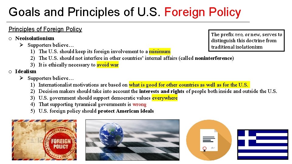 Goals and Principles of U. S. Foreign Policy Principles of Foreign Policy o Neoisolationism