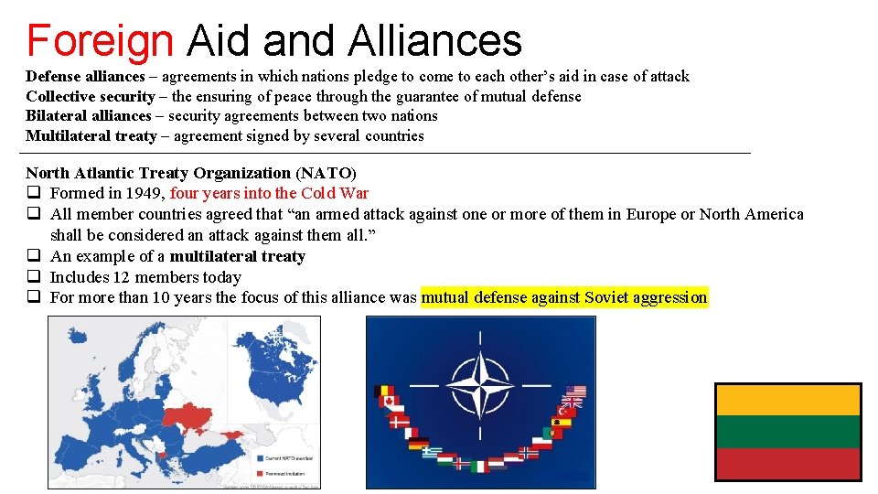 Foreign Aid and Alliances Defense alliances – agreements in which nations pledge to come