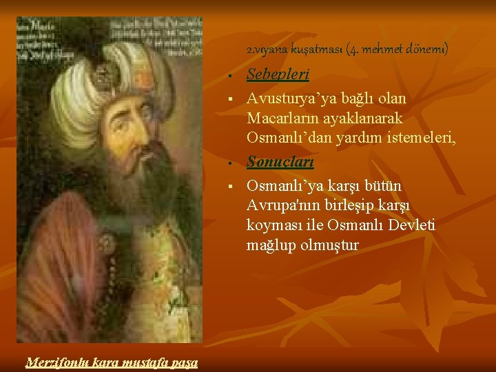 2. viyana kuşatması (4. mehmet dönemi) § § Merzifonlu kara mustafa paşa Sebepleri Avusturya’ya
