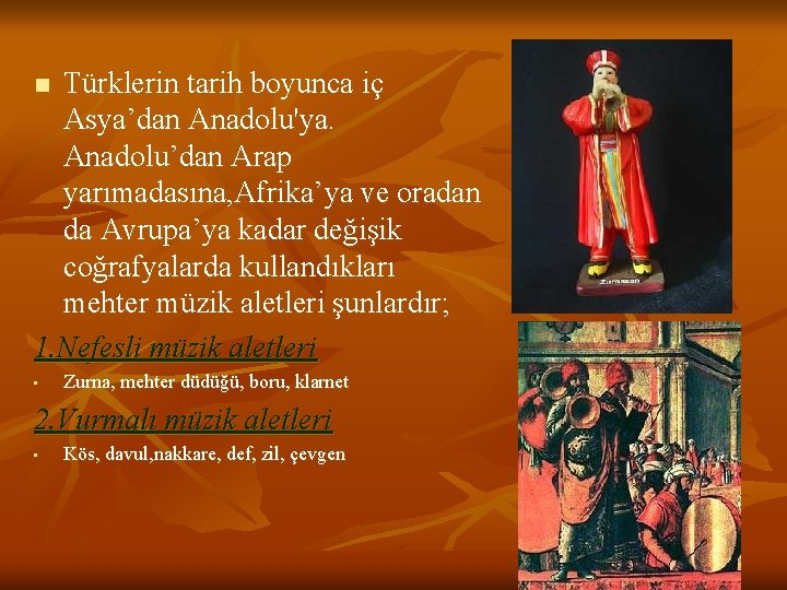 Türklerin tarih boyunca iç Asya’dan Anadolu'ya. Anadolu’dan Arap yarımadasına, Afrika’ya ve oradan da Avrupa’ya