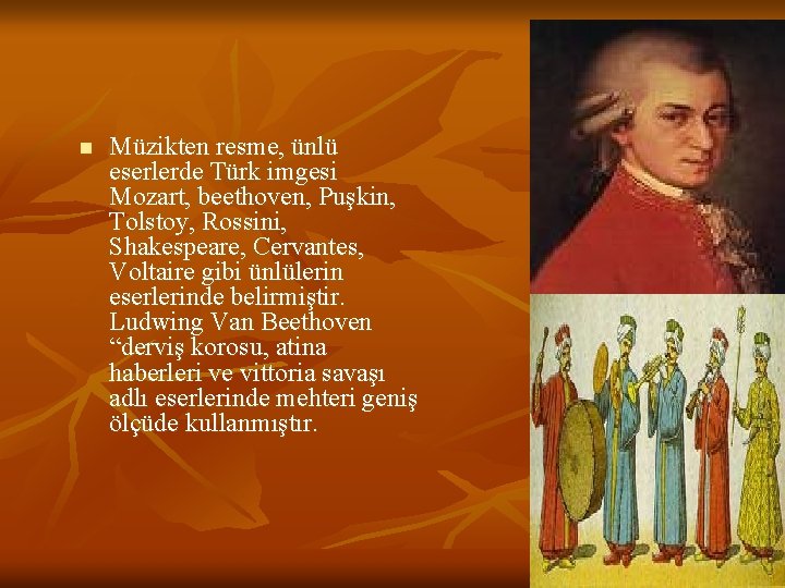 n Müzikten resme, ünlü eserlerde Türk imgesi Mozart, beethoven, Puşkin, Tolstoy, Rossini, Shakespeare, Cervantes,