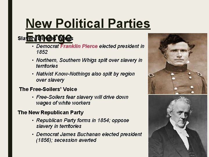 New Political Parties Slavery Divides Whigs Emerge • Democrat Franklin Pierce elected president in