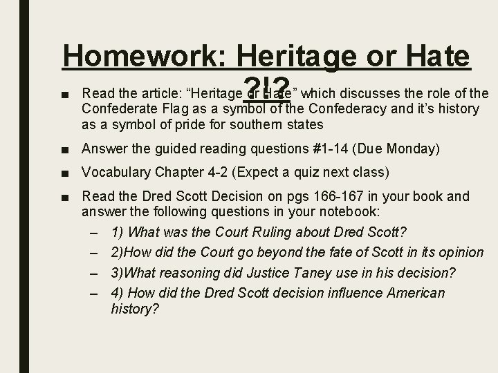 Homework: Heritage or Hate ■ Read the article: “Heritage? !? or Hate” which discusses