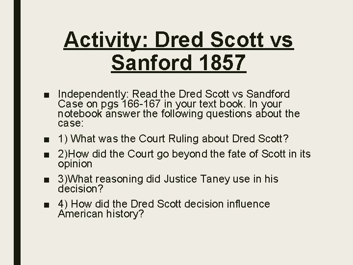 Activity: Dred Scott vs Sanford 1857 ■ Independently: Read the Dred Scott vs Sandford