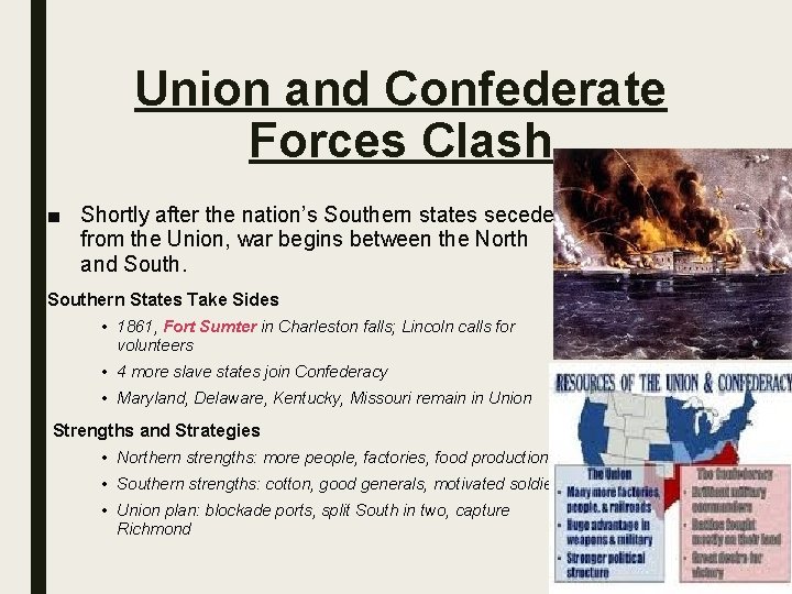 Union and Confederate Forces Clash ■ Shortly after the nation’s Southern states secede from