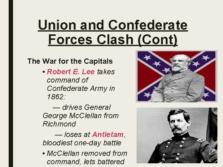 Union and Confederate Forces Clash (Cont) The War for the Capitals • Robert E.