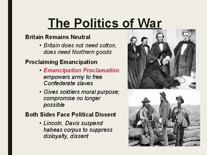 The Politics of War Britain Remains Neutral • Britain does not need cotton, does