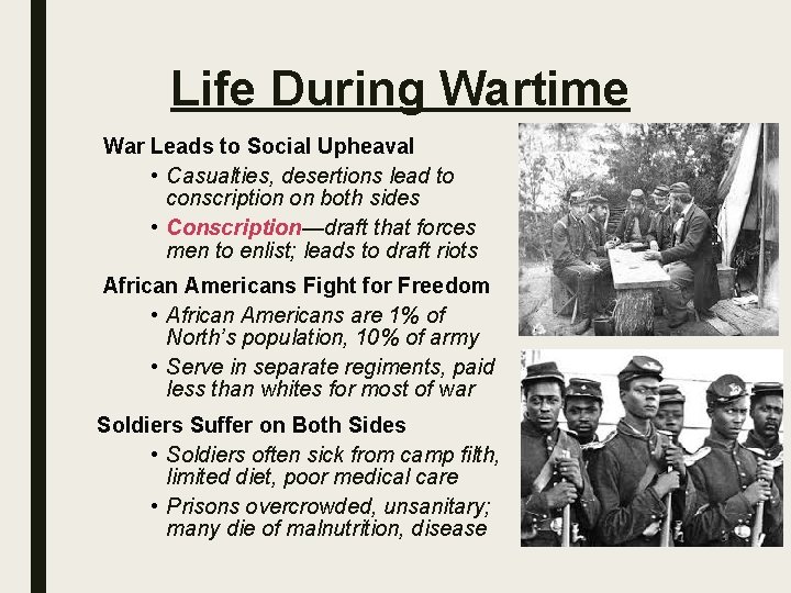 Life During Wartime War Leads to Social Upheaval • Casualties, desertions lead to conscription