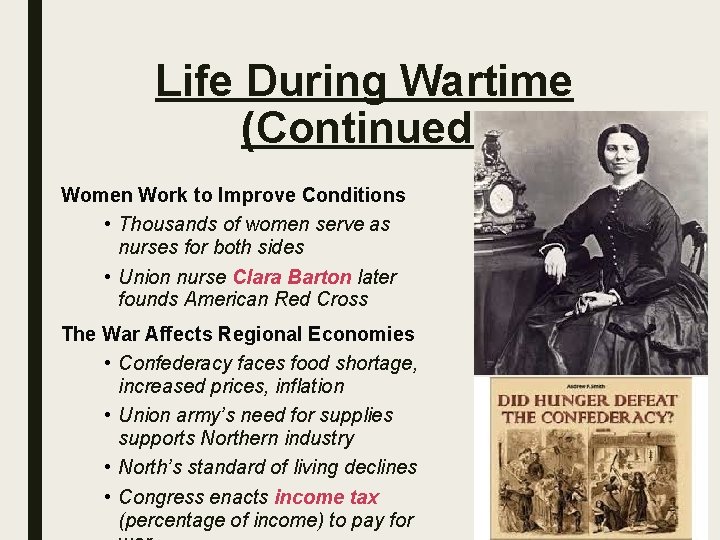 Life During Wartime (Continued) Women Work to Improve Conditions • Thousands of women serve