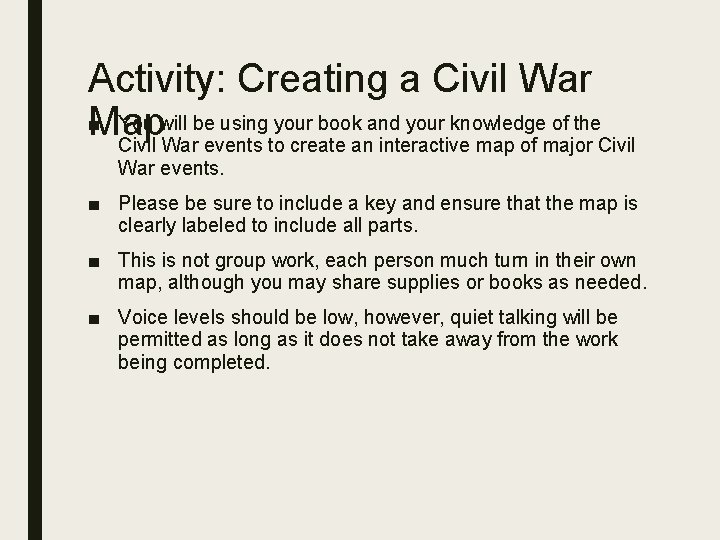 Activity: Creating a Civil War ■ You will be using your book and your