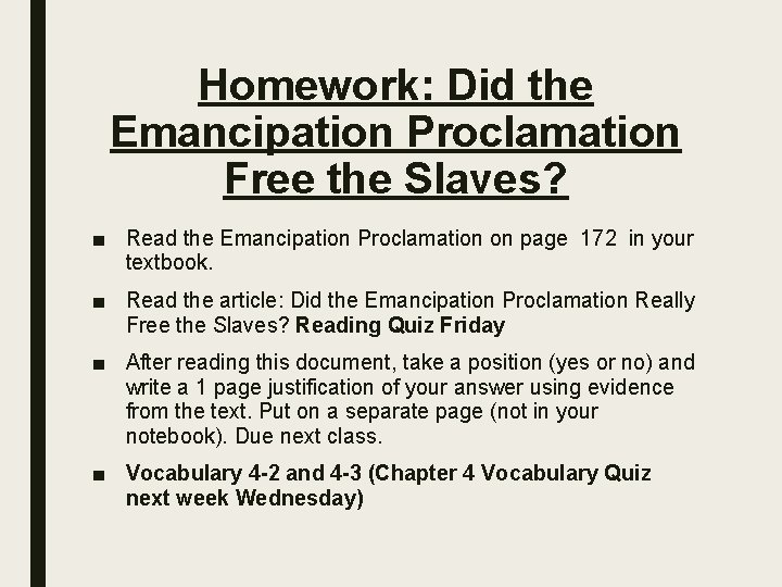 Homework: Did the Emancipation Proclamation Free the Slaves? ■ Read the Emancipation Proclamation on