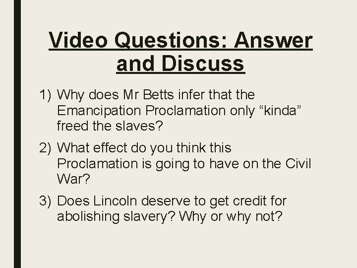 Video Questions: Answer and Discuss 1) Why does Mr Betts infer that the Emancipation