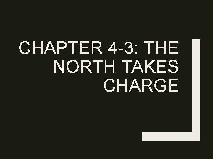 CHAPTER 4 -3: THE NORTH TAKES CHARGE 