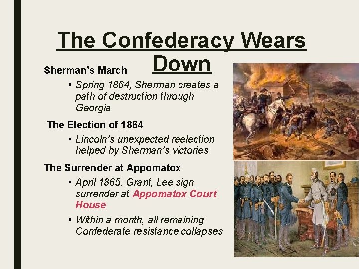 The Confederacy Wears Down Sherman’s March • Spring 1864, Sherman creates a path of