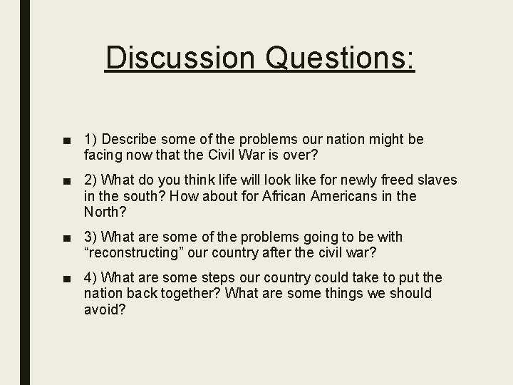 Discussion Questions: ■ 1) Describe some of the problems our nation might be facing
