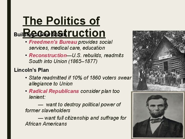 The Politics of Building a New South Reconstruction • Freedmen’s Bureau provides social services,