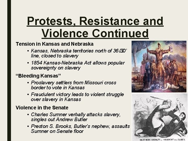 Protests, Resistance and Violence Continued Tension in Kansas and Nebraska • Kansas, Nebraska territories