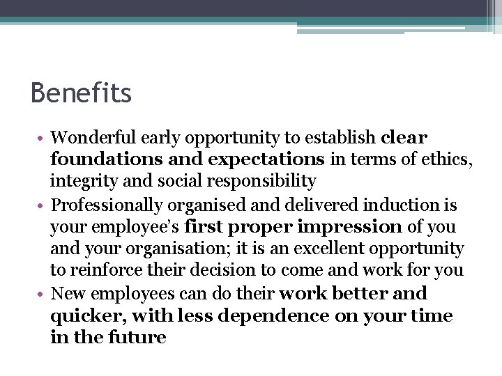 Benefits • Wonderful early opportunity to establish clear foundations and expectations in terms of