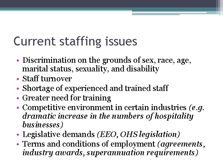 Current staffing issues • Discrimination on the grounds of sex, race, age, marital status,