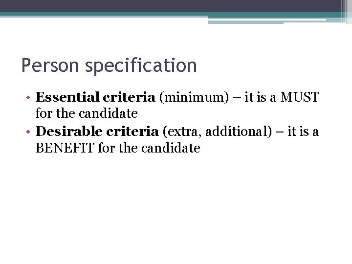 Person specification • Essential criteria (minimum) – it is a MUST for the candidate