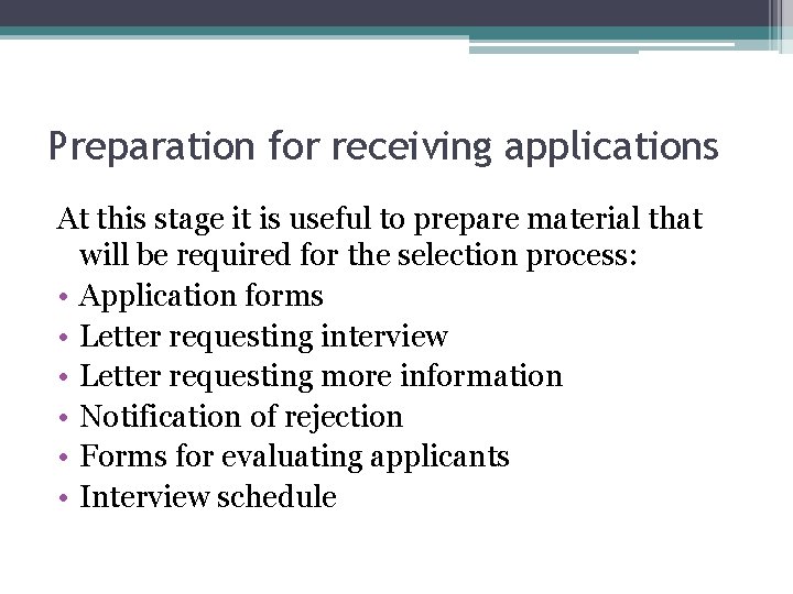 Preparation for receiving applications At this stage it is useful to prepare material that