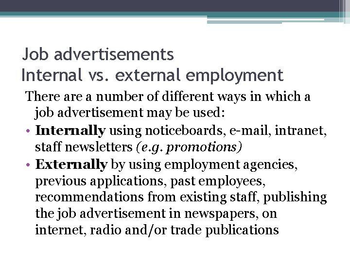 Job advertisements Internal vs. external employment There a number of different ways in which
