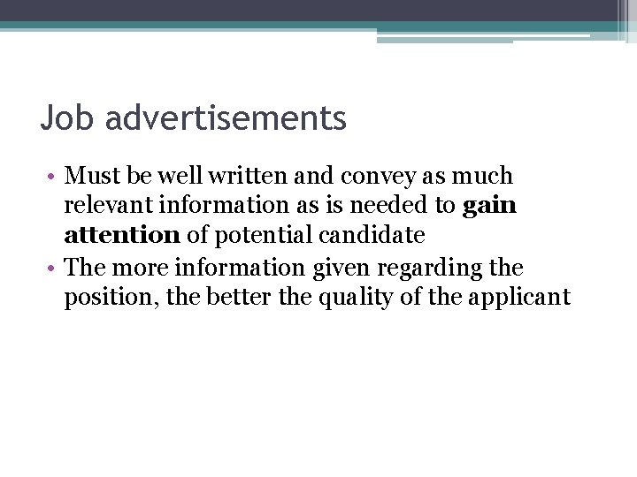 Job advertisements • Must be well written and convey as much relevant information as