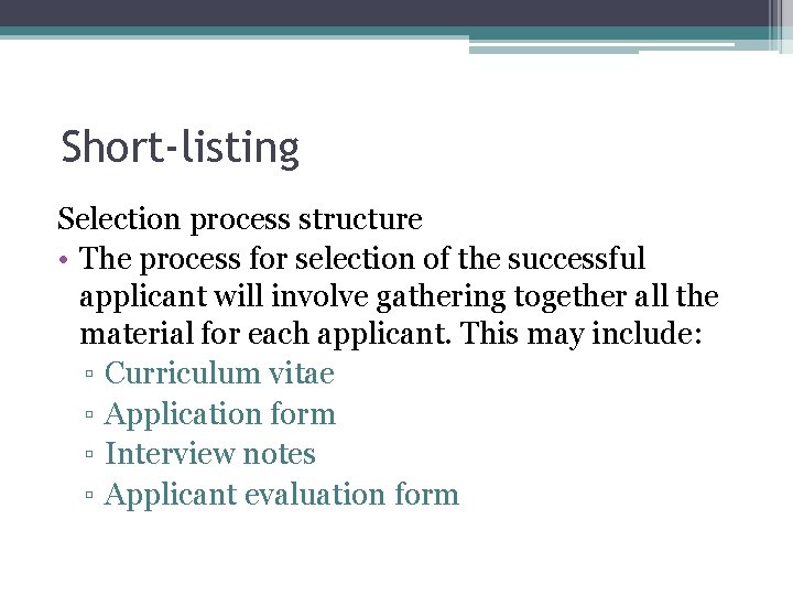 Short-listing Selection process structure • The process for selection of the successful applicant will