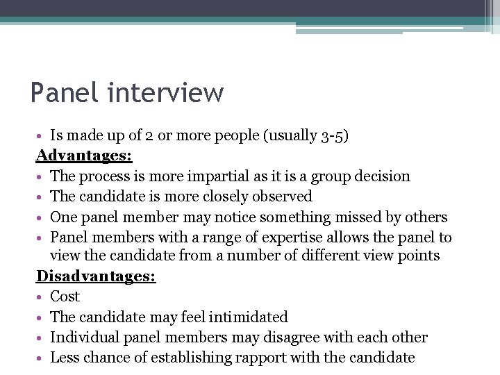 Panel interview • Is made up of 2 or more people (usually 3 -5)